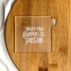 You're My Favourite Person Fondant Reverse Embosser - Image 2