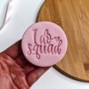 I do squad cookie stamp/embosser