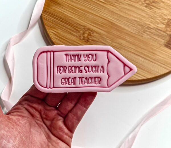 Thank You For Being Such A Great Teacher Pencil Cookie Cutter + Stamp