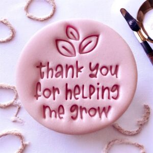 Thank You For Helping Me Grow  Cookie Stamp